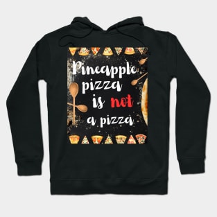 Pineapple pizza is not a pizza Hoodie